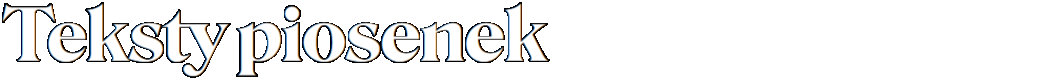 Teksty piosenek